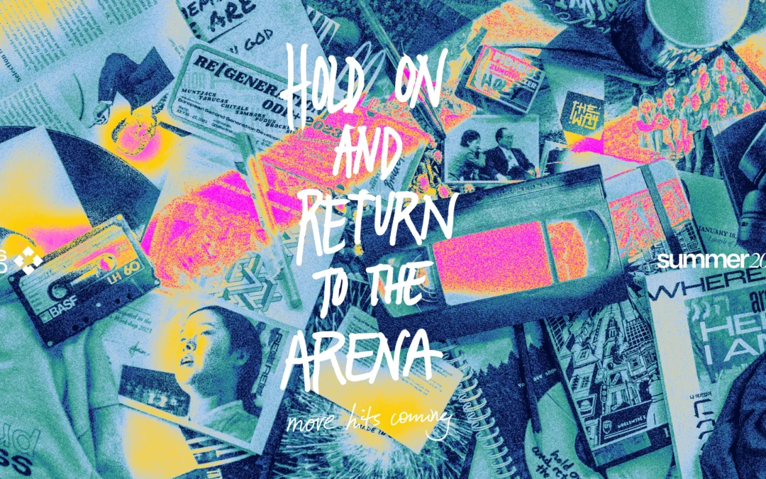 Summer 2026 wrap up: Hold On & Return to the Arena